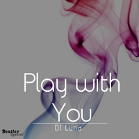 DJ Luna - Play with You