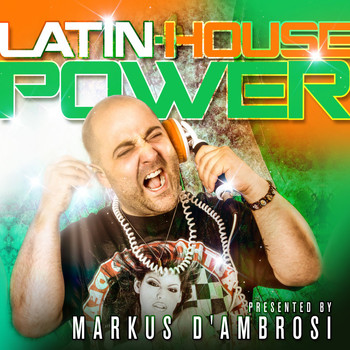 Markus D'Ambrosi - Latin House Power (Explicit)