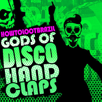 How To Loot Brazil - Gods of Disco Hand Claps (Explicit)