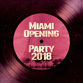 Various Artists - Miami Opening Party 2018
