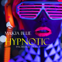 Makia Blue - Hypnotic: Psychedelic Trance