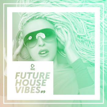 Various Artists - Future House Vibes, Vol. 9