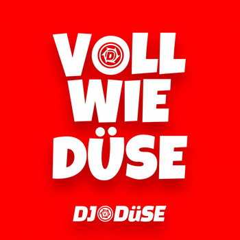 DJ Düse - Voll wie Düse