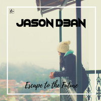 Jason D3an - Escape to the Future