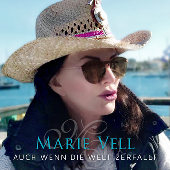 Marie Vell - Auch wenn die Welt zerfällt