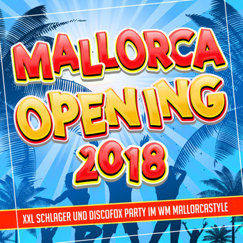 Various Artists - Mallorca Opening 2019 - Xxl Schlager und Discofox Party im WM Mallorcastyle 2020 (Explicit)