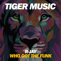 R-Jay - Who Got the Funk?