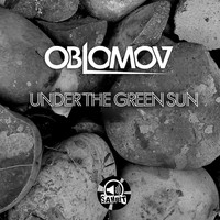 Oblomov - Under Tge Green Sun
