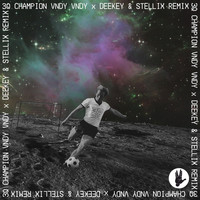 3Q - Champion (Vndy Vndy, Deekey & Stellix Remix)
