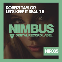 Robert Taylor - Let's Keep It Real '18