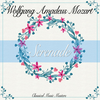 Wolfgang Amadeus Mozart - Serenade (Classical Music Masters) (Classical Music Masters)