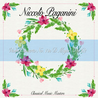 Niccolò Paganini - Violin Concerto No. 1 in D Major, Op. 62 (Classical Music Masters) (Classical Music Masters)