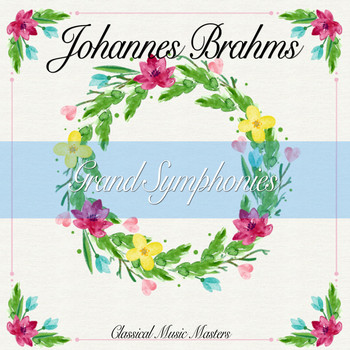 Johannes Brahms - Grand Symphonies (Classical Music Masters) (Classical Music Masters)