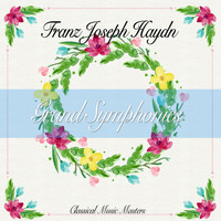 Franz Joseph Haydn - Grand Symphonies (Classical Music Masters) (Classical Music Masters)