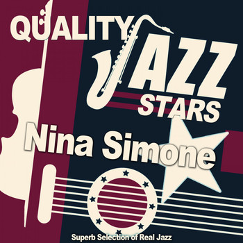 Nina Simone - Quality Jazz Stars (Superb Selection of Real Jazz)
