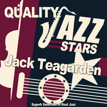 Jack Teagarden - Quality Jazz Stars (Superb Selection of Real Jazz)
