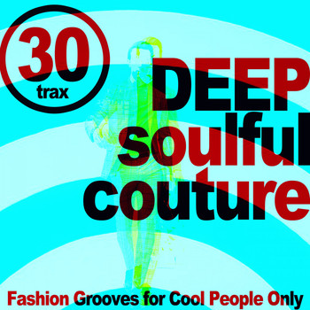 Various Artists - Deep Soulful Couture (Fashion Grooves for Cool People Only)