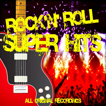 Various Artists - Rock 'n' Roll Super Hits (All Original Recordings)