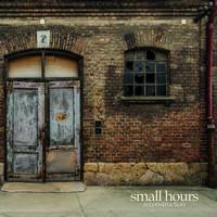Small Hours - Reconstruction