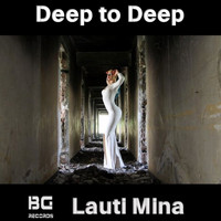 Lauti Mina - Deep to Deep