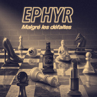 Ephyr - Malgré les défaites