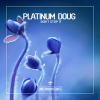Platinum Doug - Don't Stop It