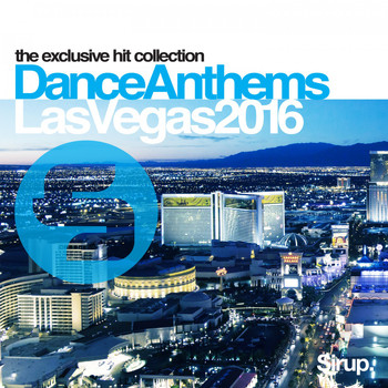 Various Artists - Sirup Dance Anthems Las Vegas 2016