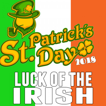 Various Artists - St. Patrick's Day 2018: Luck of the Irish