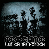 Redefine - Blur on the Horizon