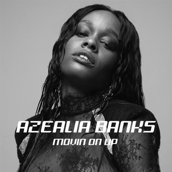 Azealia Banks - Movin’ On Up (Coco’s Song, Love Beats Rhymes)