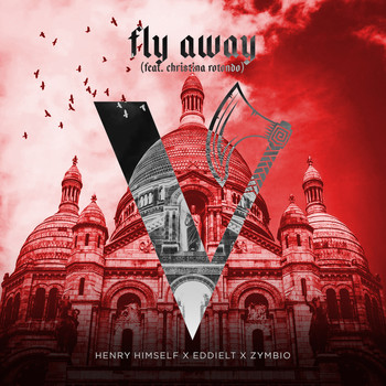 Henry Himself, EddieLT, Zymbio - Fly Away (feat. Christina Rotondo)