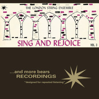 The London String Ensemble - Sing and Rejoice, Vol. 3