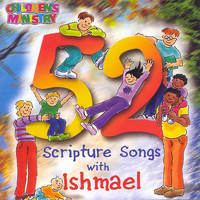 Ishmael - 52 Scripture Songs With Ishmael
