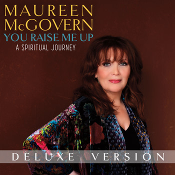 Maureen McGovern - You Raise Me Up: A Spiritual Journey (Deluxe Version)