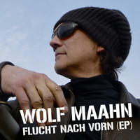 Wolf Maahn - Flucht Nach Vorn