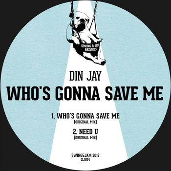 Din Jay - Who's Gonna Save Me