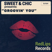 Sweet & Chic - Groovin' You