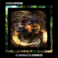 Chronophone - O Caminho do Espírito
