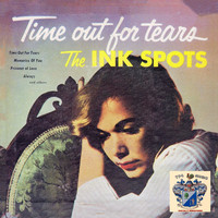 The Inkspots - Time Out for Tears