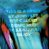 JJUUJJUU - Zionic Mud (Jennylee Remix)