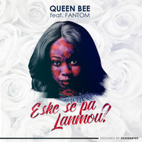 Queen Bee - Eske Sa Se Pa Lanmou?