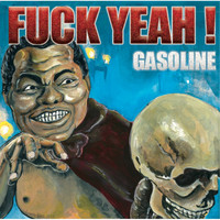 Gasoline - Fuck Yeah !