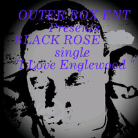 Black Rose - I Love Englewood (Remix) (Explicit)