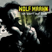 Wolf Maahn - Ich Wart' Auf Dich