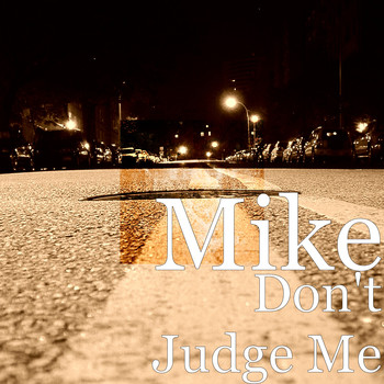 Mike - Don't Judge Me (Explicit)