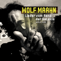 Wolf Maahn - Lieder Vom Rand Der Galaxis