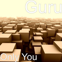 Guru - Only You
