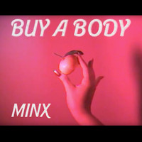 Minx - Buy a Body (Explicit)