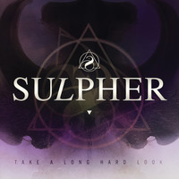 Sulpher - Take a Long Hard Look