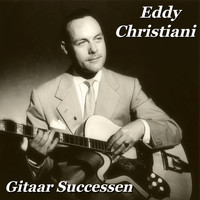 Eddy Christiani - Gitaar Successen